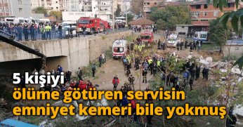 5 kişiyi ölüme götüren servisin emniyet kemeri bile yokmuş