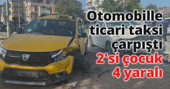 Otomobille ticari taksi çarpıştı: 2'si çocuk 4 yaralı