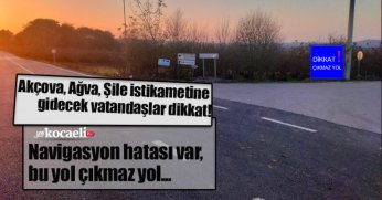 Navigasyon hatası var, bu yol çıkmaz yol...