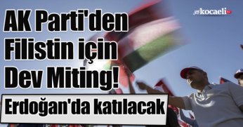 AK Parti'den Filistin için Dev Miting!