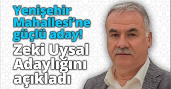 Zeki Uysal Adaylığını açıkladı.