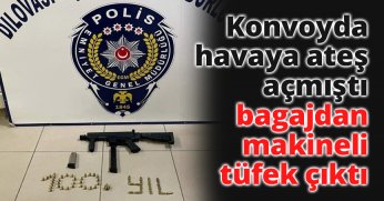 Konvoyda havaya ateş açmıştı, bagajdan makineli tüfek çıktı