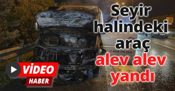 Seyir halindeki araç alev alev yandı