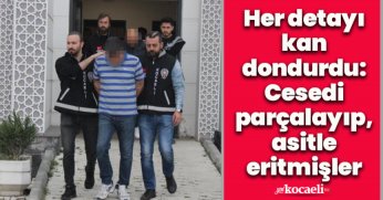 Her detayı kan dondurdu: Cesedi parçalayıp, asitle eritmişler