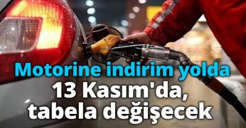 Motorine indirim yolda: 13 Kasım'da tabela değişecek