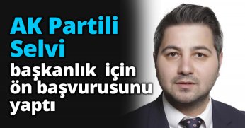 AK Partili Selvi başkanlık  için ön başvurusunu yaptı