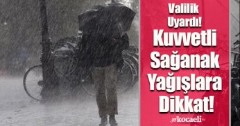 Kuvvetli Sağanak Yağışlara Dikkat!