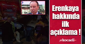 Erenkaya hakkında ilk açıklama !