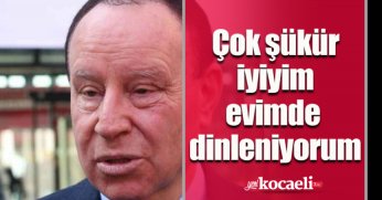 COK ŞÜKÜR İYİYİM EVİMDE DİNLENİYORUM