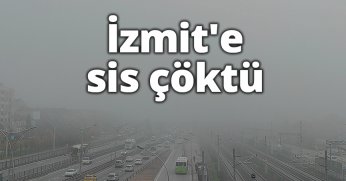 İzmit'e sis çöktü