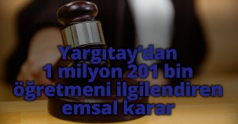 Yargıtay’dan 1 milyon 201 bin öğretmeni ilgilendiren emsal karar