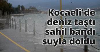 Kocaeli'de deniz taştı, sahil bandı suyla doldu