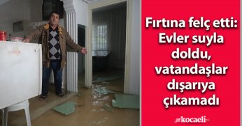 Fırtına felç etti: Evler suyla doldu, vatandaşlar dışarıya çıkamadı
