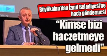 Büyükakın’dan İzmit Belediyesi’ne haciz göndermesi“Kimse bizi haczetmeye gelmedi”