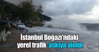 İstanbul Boğazı'ndaki yerel trafik 19.00 itibariyle askıya alındı
