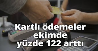 Kartlı ödemeler ekimde yüzde 122 arttı