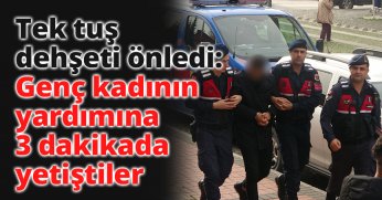 Tek tuş dehşeti önledi: Genç kadının yardımına 3 dakikada yetiştiler