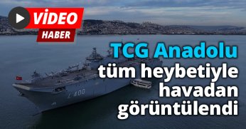 TCG Anadolu tüm heybetiyle havadan görüntülendi