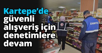 Kartepe’de güvenli alışveriş için denetimlere devam
