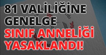 SINIF ANNELİĞİ YASAKLANDI!