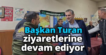 Başkan Turan ziyaretlerine devam ediyor