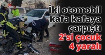 İki otomobil kafa kafaya çarpıştı: 2'si çocuk 4 yaralı