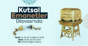 Kutsal Emanetler Dilovası’nda Sergilenecek 