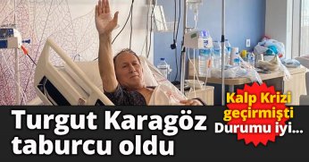Turgut Karagöz taburcu oldu