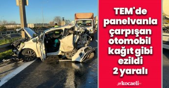 TEM'de panelvanla çarpışan otomobil kağıt gibi ezildi : 2 yaralı