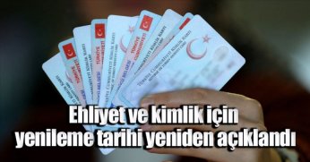 Ehliyet ve kimlik için yenileme tarihi yeniden açıklandı