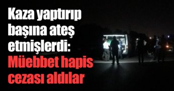 Kaza yaptırıp başına ateş etmişlerdi: Müebbet hapis cezası aldılar