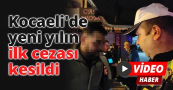 Kocaeli'de yeni yılın ilk cezası kesildi