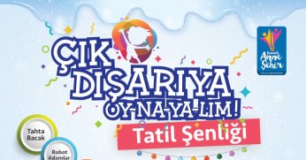 Yarıyıl tatilinde ‘Çık Dışarıya Oy-na-ya-lım!’