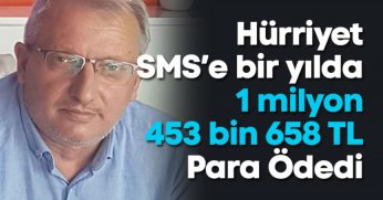 Hürriyet, SMS'e bir yılda 1 milyon 453 bin 658 TL Ödedi