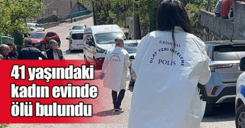 41 yaşındaki kadın evinde ölü bulundu