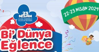 Büyükşehir’den 23 Nisan’da Bi Dünya Eğlence