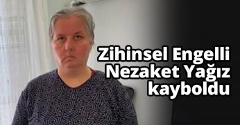 Zihinsel Engelli Nezaket Yağız kayboldu.