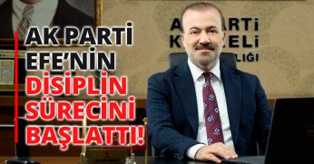AK Parti Efe'nin disiplin sürecini başlattı!