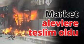 Market alevlere teslim oldu