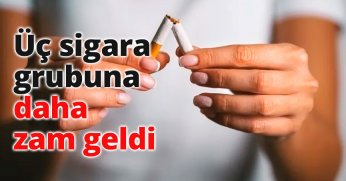 Üç sigara grubuna daha zam geldi