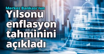 Merkez Bankası'nın yılsonu enflasyon tahminini açıkladı