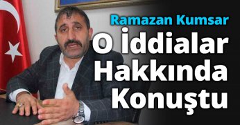 Ramazan Kumsar O İddialar Hakkında Konuştu