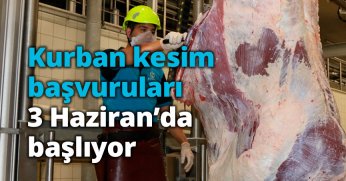 Kurban kesim başvuruları 3 Haziran’da başlıyor