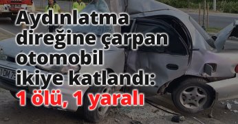 Aydınlatma direğine çarpan otomobil ikiye katlandı: 1 ölü, 1 yaralı