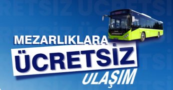 Büyükşehir’den bayramda mezarlıklara ücretsiz ulaşım