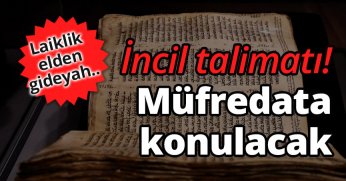 İncil talimatı! Müfredata konulacak