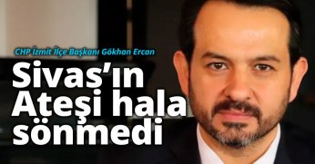 Ercan: Sorumlular ortaya çıkmadan bu ateş sönmeyecek