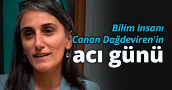 Bilim insanı Canan Dağdeviren'in acı günü