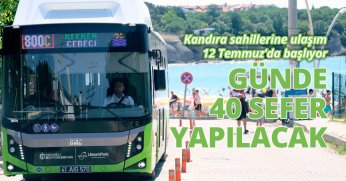 Kandıra sahillerine ulaşım 12 Temmuz’da başlıyor