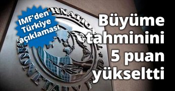 Türkiye için büyüme tahminini 5 puan yükseltti